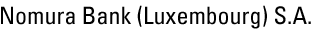 Nomura Bank (Luxembourg) S.A.